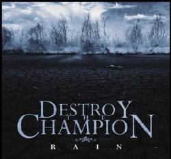Destroy The Champion : Rain